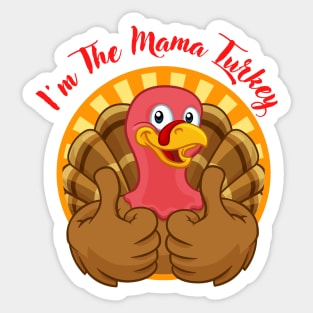 Im The Mama Turkey Sticker